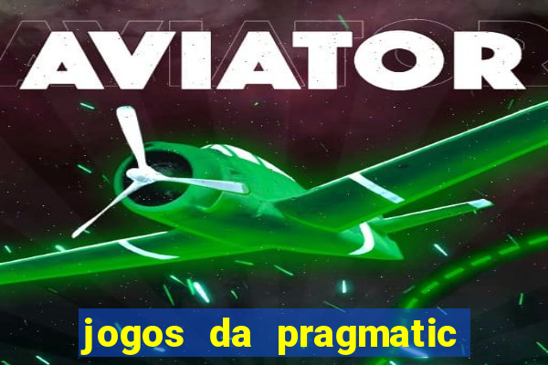 jogos da pragmatic que mais pagam